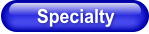 Specialty