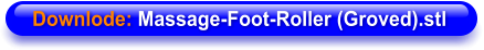 Downlode: Massage-Foot-Roller (Groved).stl