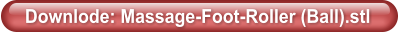 Downlode: Massage-Foot-Roller (Ball).stl