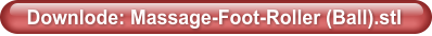 Downlode: Massage-Foot-Roller (Ball).stl