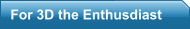 For 3D the Enthusdiast