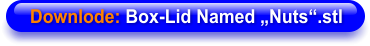 Downlode: Box-Lid Named „Nuts“.stl